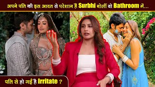 नई नवेली दुल्हन Surbhi को हो रही है अपने Husband से Problem, पसंद नहीं आ रही पति की हरकतें