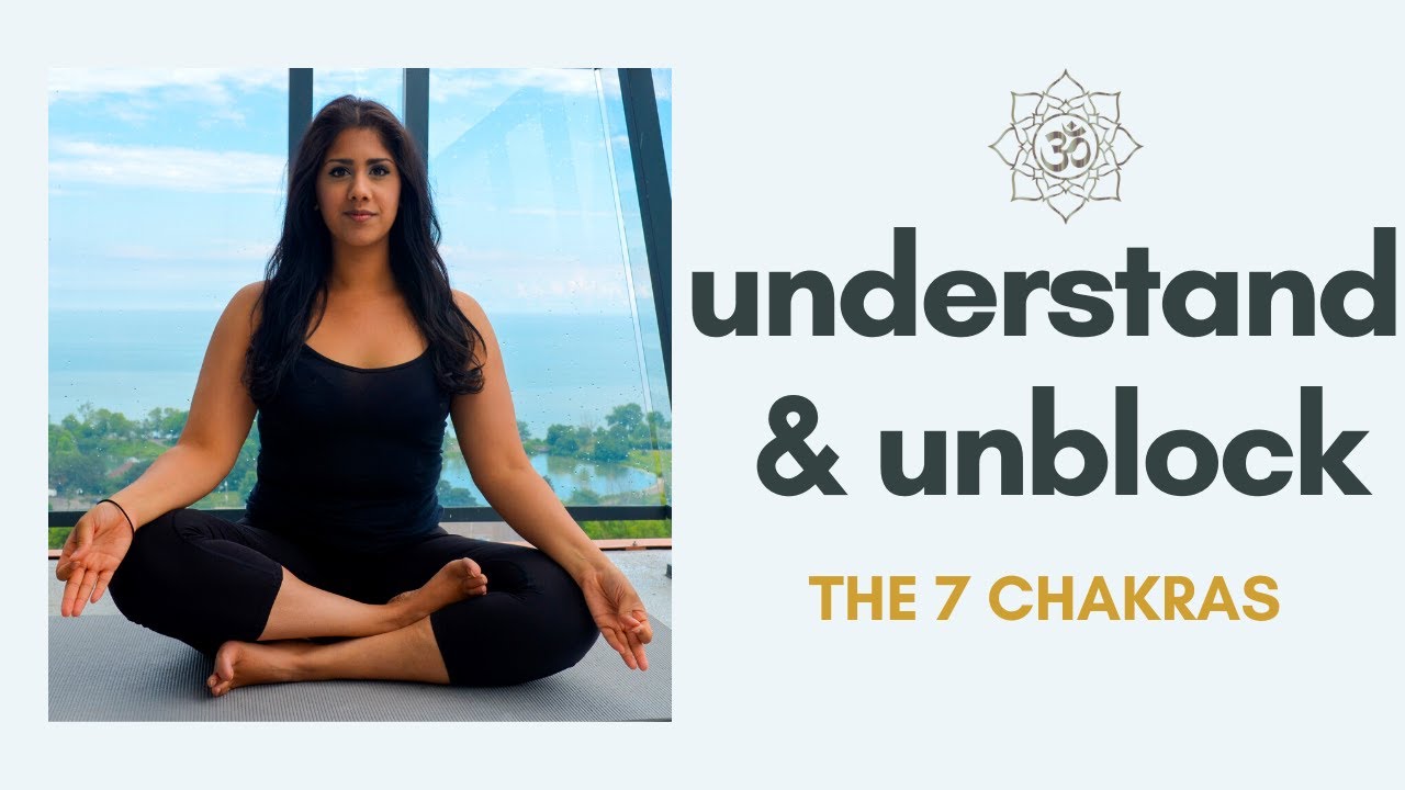 Understanding And Unblocking The Chakras - YouTube