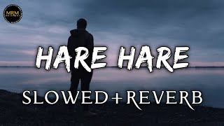 HARE HARE_-_HUM TO DIL SE HARE [SLOWED+REVERB] | Sharique Khan | MRM ORIGINAL