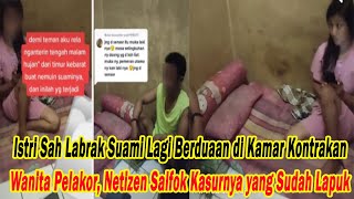 Istri Sah Labrak Suami Lagi Berduaan di Kamar Kontrakan dgn Wanita Pelakor, Netizen Salfok Kasurnya