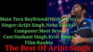 Main Tera Boyfriend(With Lyrics) - Arijit Singh | Neha Kakkar | Meet Bros. | Sushant Singh | Kriti
