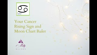 Cancer Rising sign/ Ascendant ♋ and Moon chart ruler