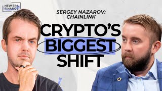 Chainlink Founder: This Will Be the Biggest Shift in Financial History | Sergey Nazarov