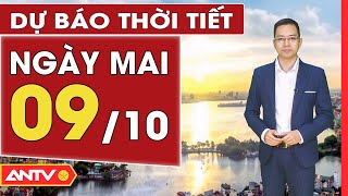 Dự báo thời tiết ngày mai 9/10: Thủ đô Hà Nội nắng hanh khô, tối đêm se lạnh | ANTV