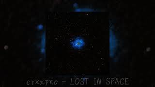 crxxpno - LOST IN SPACE (Хит 2023)