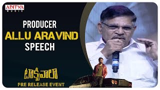 Producer Allu Aravind Speech @ Taxiwaala Pre-Release EVENT | Vijay Deverakonda, Priyanka Jawalkar