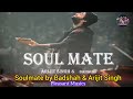 badshah u0026 arijit singh soulmate lyrics ek tha raja soulmate song