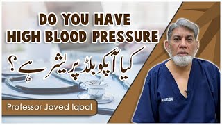 Do you have high blood pressure | urdu | | Prof Dr Javed Iqbal |
