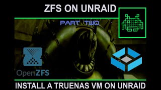 ZFS on Unraid - Setting up a TrueNAS VM - PT2