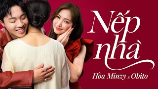 NẾP NHÀ - HÒA MINZY x OBITO x HỨA KIM TUYỀN | OFFICIAL MV