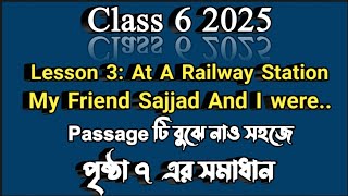 Class 6 English page 7 2025 | ষষ্ঠ শ্রেণি ইংরেজি পৃষ্ঠা ৭ এর সমাধান | Lesson 3 At A Railway Station