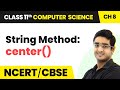 String Method: center() - Strings | Class 11 Computer Science Chapter 8 | CBSE 2024-25