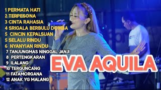 EVA AQUILA FULL ALBUM LAGU KLASIK #evaaquila #difarinaindra #tasyarosmala #agengmusikfullalbum