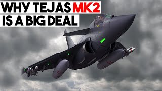 Why Tejas Mark 2 is a big deal for India