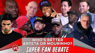 Who's Better Arteta or Mourinho? | Super Fan Debate