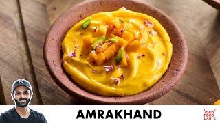 Amrakhand Recipe | Mango Shrikhand Recipe | आमराखंड बनाने का आसान तरीका | Chef Sanjyot Keer