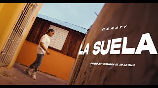 DONATY - LA SUELA (VIDEO OFICIAL) Dir  AT Films