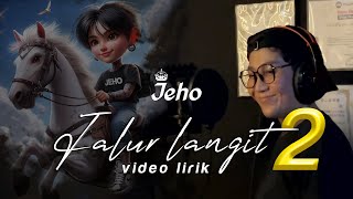 Jeho - Jalur Langit 2  ( video lirik )  Yen Jalur Langit Dibuka Yakin iso Mulyo Mukti