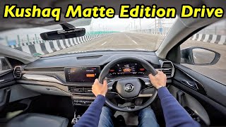 Skoda Kushaq 1.5L Matte Edition Drive Review 🔥@Aayushssm