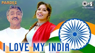 Republic Day Song | I Love My India - Lyrical | Pardes | Patriotic Song