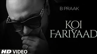 Koi Fariyad HD Video : B Praak | Har Mulakat Pe Mehsoos