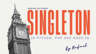 Mastering the Singleton Design Pattern: Explained in Python, PHP, and Node.js