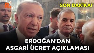 #SONDAKİKA Erdoğan'dan yeni asgari ücret açıklaması!