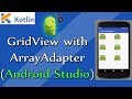 Android studio tutorial - Lesson 6 : GridView & ArrayAdapter  [ kotlin ]