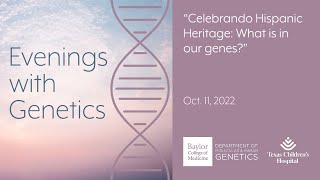Celebrando Hispanic Heritage: What is in our genes?