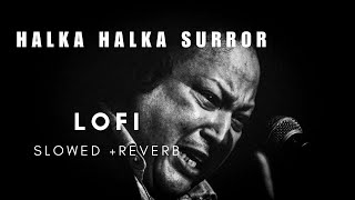 Ye Jo Halka Halka Suroor Hai Remix Lofi |  slowed and reverb  | Nusrat Fateh Ali Khan Remix