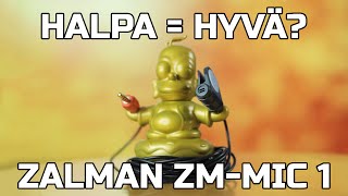 Halvalla hyvää? - Testissä Zalman ZM-MIC 1