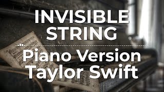 invisible string (Piano Version) - Taylor Swift | Lyric Video