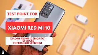 Test Point For Xiaomi RedMi 10 [MOJITO] To Hardreset|Wipe|Erase|Remove FRP 2023 #testpoint