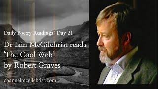 Daily Poetry Readings #21: The Cool Web by Robert Graves read by Dr Iain McGilchrist