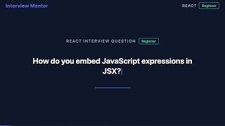 How to Embed JavaScript in JSX (React Interview Question)