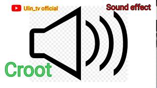 Sound effect Croot