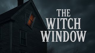 The Witch Window: Folklore or Function?