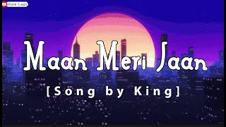 Maan Meri Jaan || Lyrics Music♥️ Video || Champagne Talk || King||👑#King#Champagne Talk