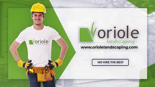 Oriole Landscaping - Come work for us!