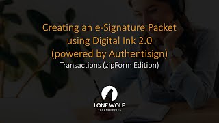Creating an e-Signature Packet using Digital Ink 2.0 (Transactions - zipForm Edition)
