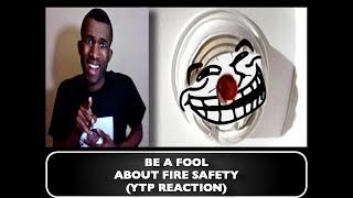 THIS IS HILARIOUS | YTP Be a Fool About Fire Safety (REACTION)