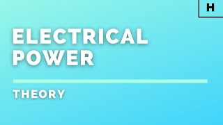 Higher Physics | Electricity | Electrical Power | THEORY