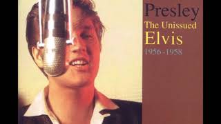 Elvis Presley - 1956-1958 - "The Unissued Elvis"
