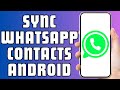 How To Sync WhatsApp Contacts On Android