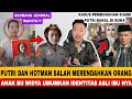 SALAH MERENDAHKAN ORANG!! IDENTITAS BU WIDYA DIBUKA OLEH ANAKNYA!! PUTRI DAN HOTMAN PARIS HORMAT??