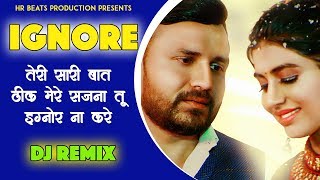 Teri Sari Baat Thik Mere Sajna | New Dj Remix | Ignore Na Kare | Haryanvi Songs Haryanavi 2020