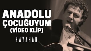 Kayahan - Ben Anadolu Çocuğuyum (Video Klip)