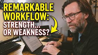 Writer's Workflow on reMarkable - its Biggest Strength is its Biggest Weakness!