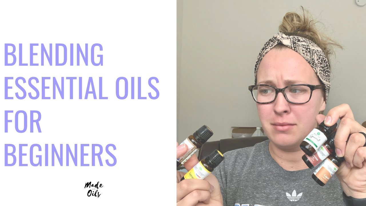 Blending Essential Oils For Beginners - YouTube