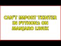 Unix & Linux: Can't import tkinter in python2 on manjaro linux